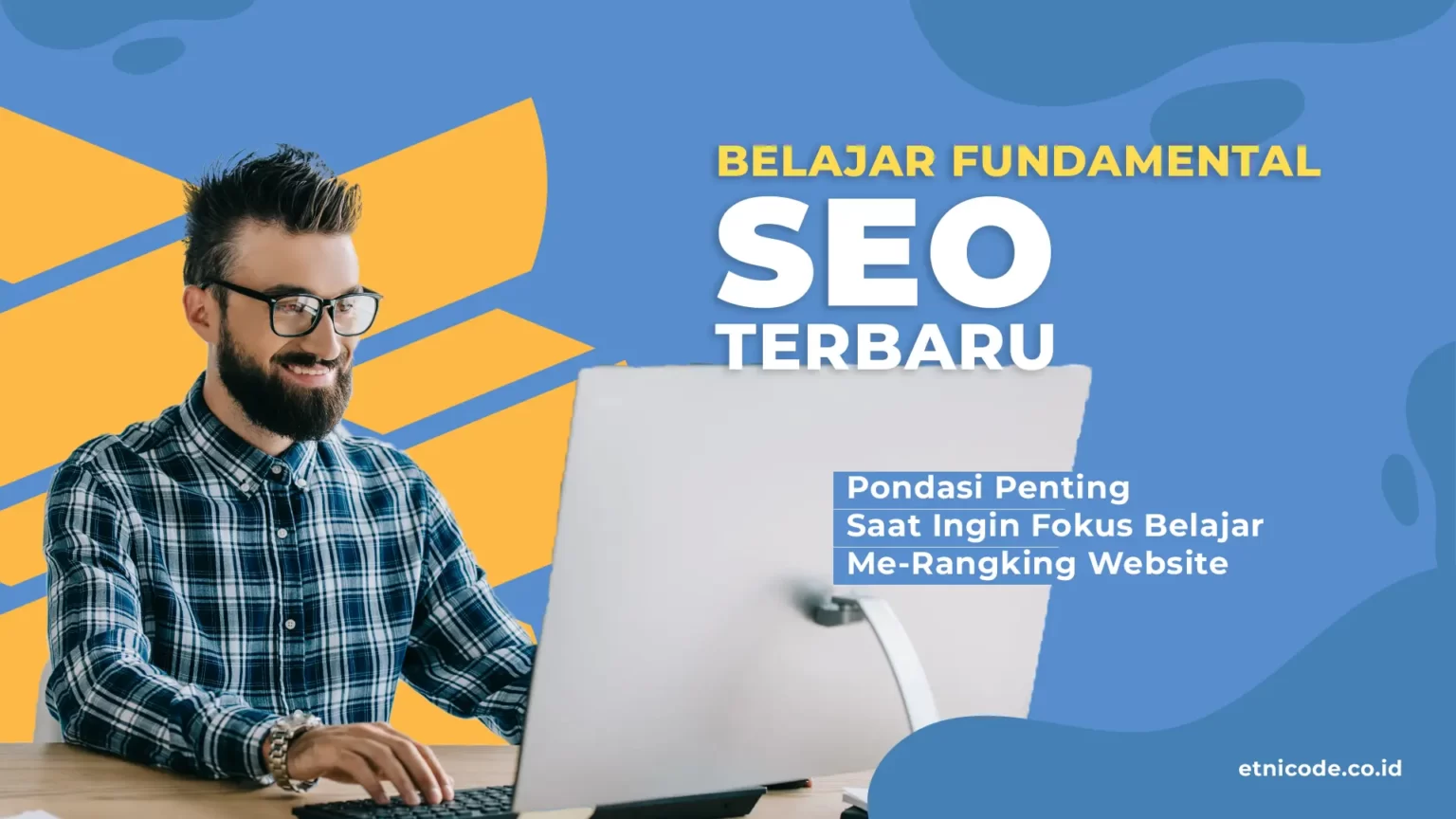 Belajar Fundamental SEO Agar Jago Optimasi Website
