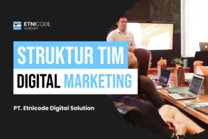 Struktur Tim Digital Marketing Yang Ideal Untuk Bisnis Anda