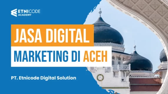 Jasa Digital Marketing Kota Banda Aceh Etnicode Dgital Solution