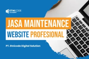Jasa Maintenance Website Profesional: Rahasia Bisnis Sukses